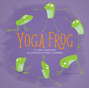 Yoga Frog by Nora Carpenter