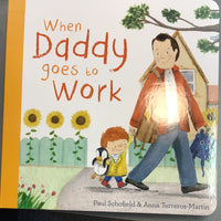 When Daddy goes to Work by Paul Schofield