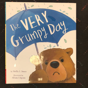 The Very Grumpy Day by Stella J Jones