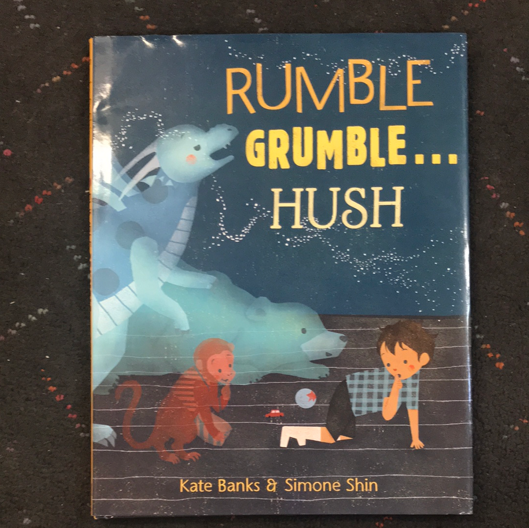 Rumble Grumble Hush by Kate Banks