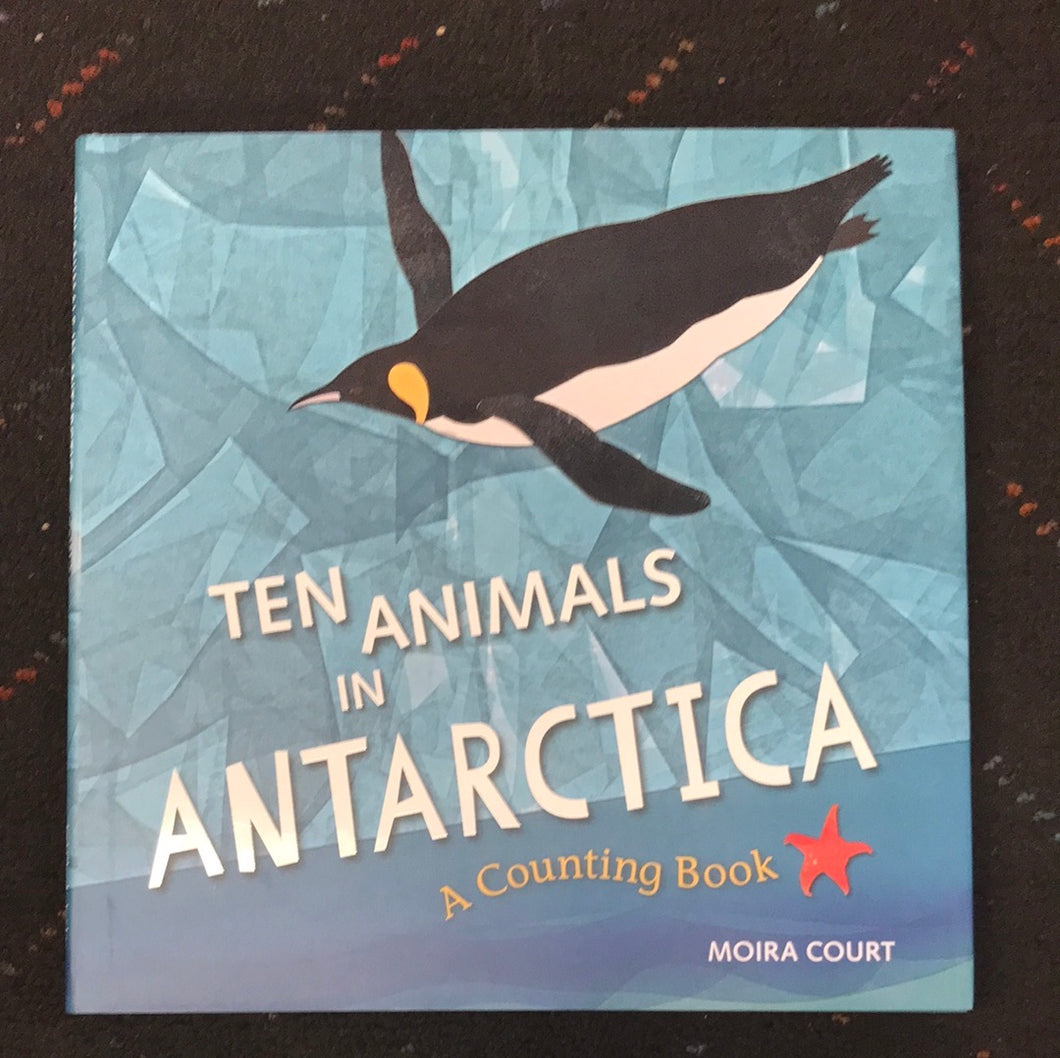 Ten Animals In Antarctica - a counting book