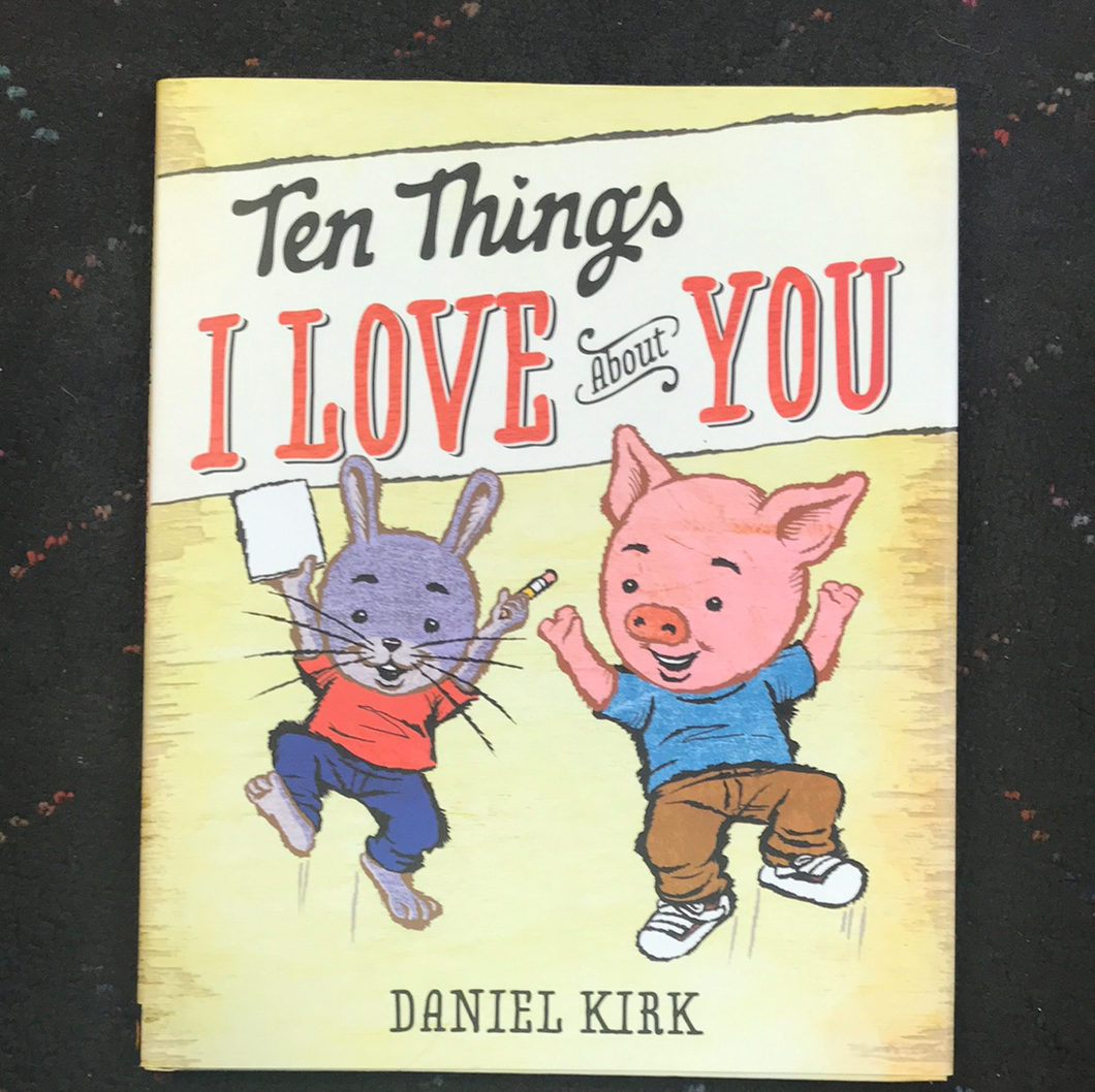 10 things I love about you by Daniel Kirk
