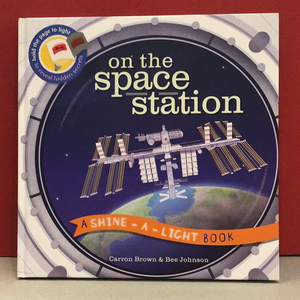 On the Space Station - A Shine a Light Book