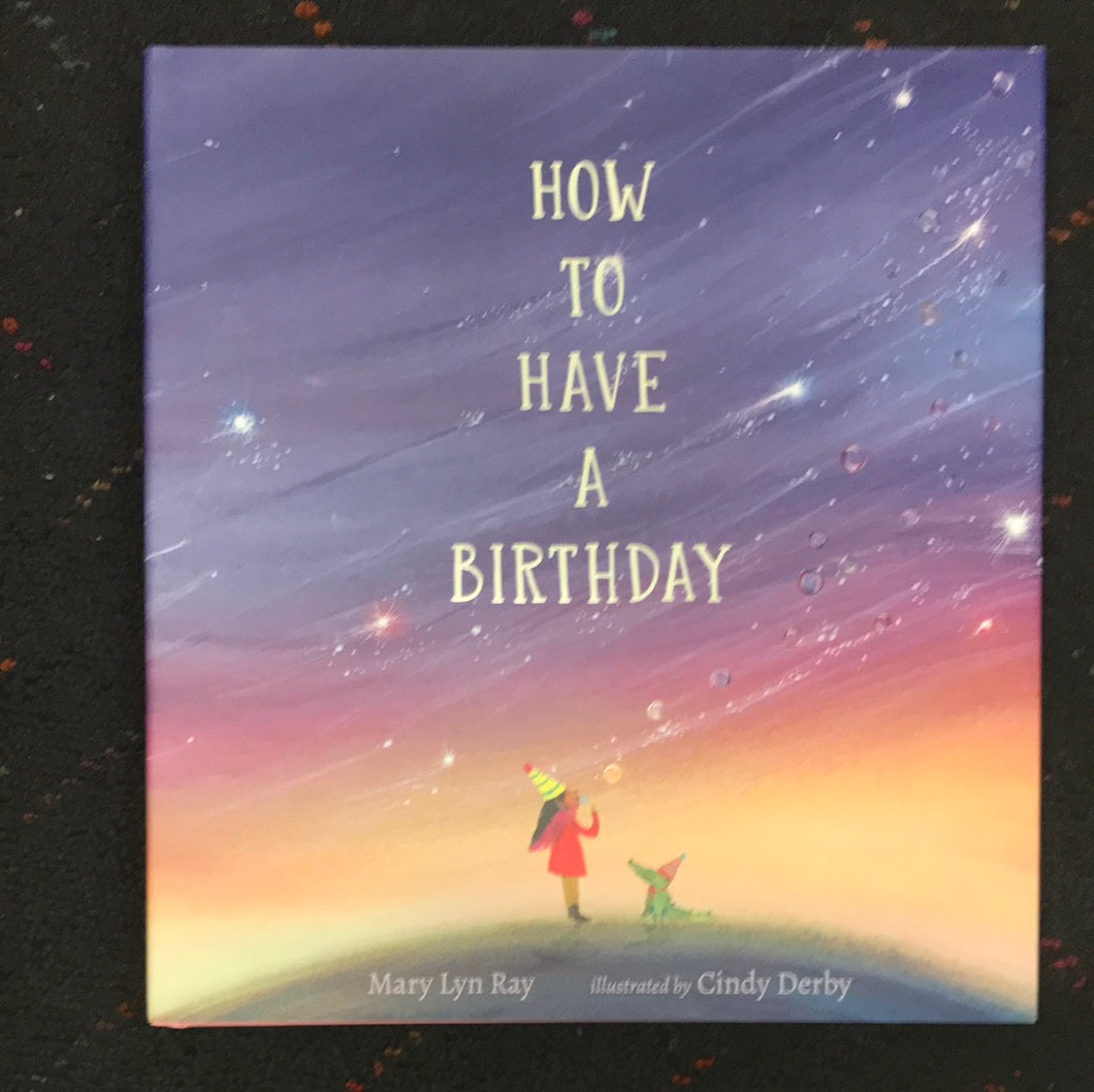 How to have a Birthday by Mary Lyn Ray