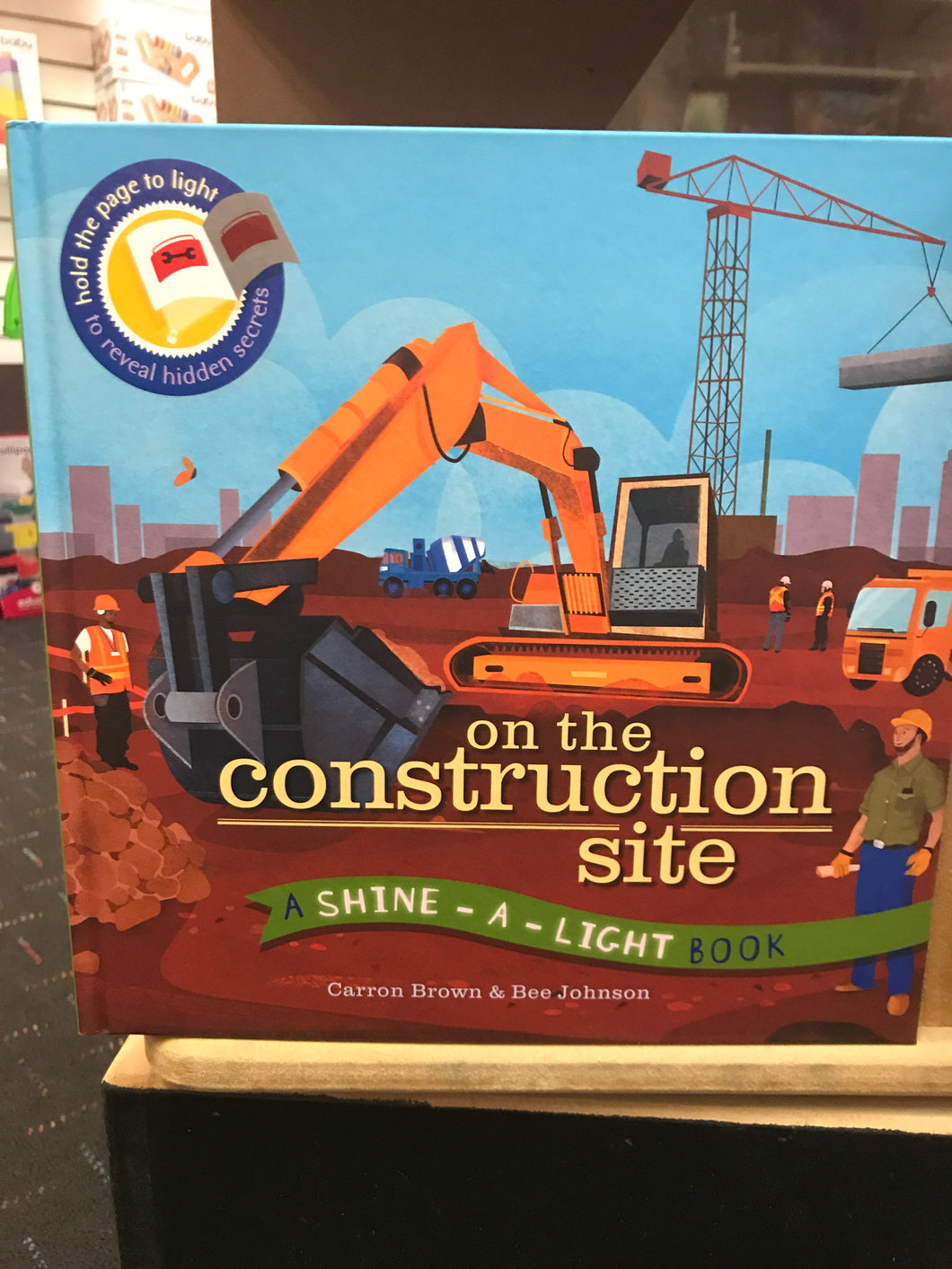 On the Construction Site - A Shine a Light Book