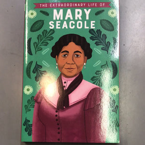 The extraordinary life of Mary Seacole