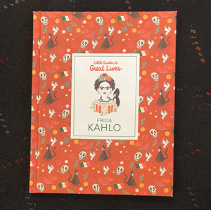 Little Guides to Great Lives - Frida Kahlo