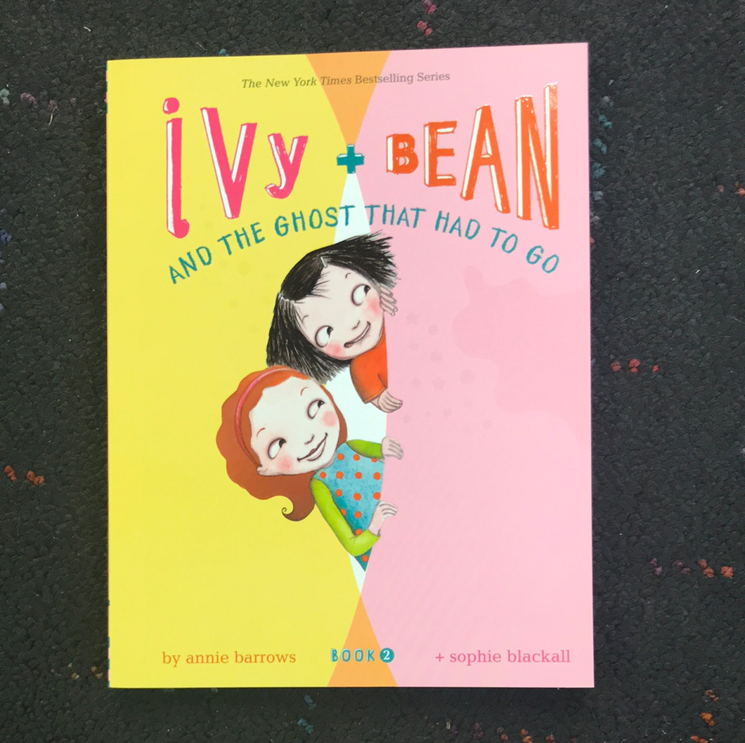 Ivy+Bean and the ghost that had to go by Annie Barrows